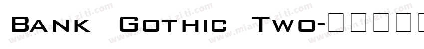 Bank Gothic Two字体转换
